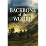 Backbone of the World: A Personal Account of the American Rocky Mountain Fur Trade, 1822-1824