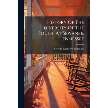 History Of The University Of The South, At Sewanee, Tennessee