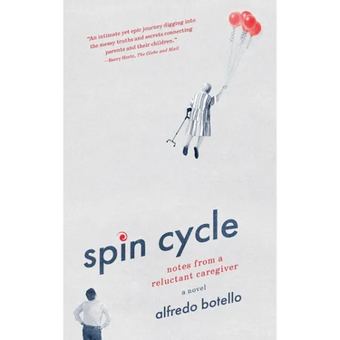 Spin Cycle: Notes from a Reluctant Caregiver