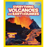 National Geographic Kids Everything Volcanoes and Earthquakes: Earthshaking Photos, Facts, and Fun!
