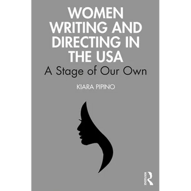 Women Writing and Directing in the USA: A Stage of Our Own