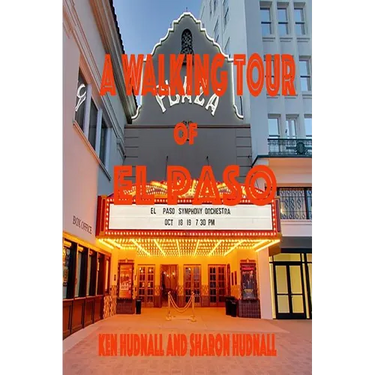 A Walking Tour of El Paso, Texas