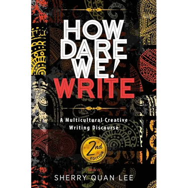 How Dare We! Write: A Multicultural Creative Writing Discourse, 2nd Edition