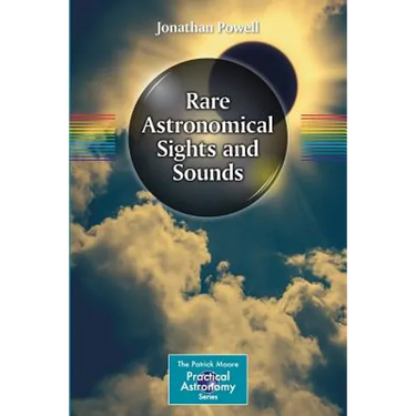 Rare Astronomical Sights and Sounds