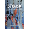 Struck: A Season on a Fire Lookout