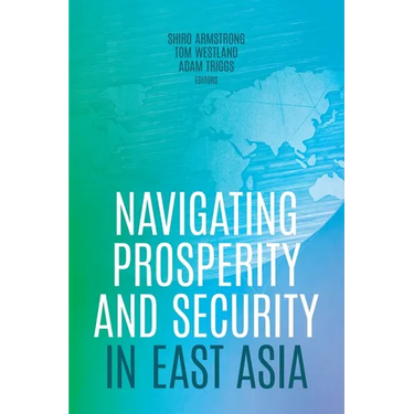 Navigating Prosperity and Security in East Asia