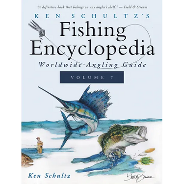 Ken Schultz's Fishing Encyclopedia Volume 7: Worldwide Angling Guide