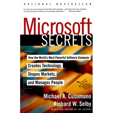 Microsoft Secrets: How the World's Most Powerful Software Company Creates Technology, Shapes Markets, and Manages People