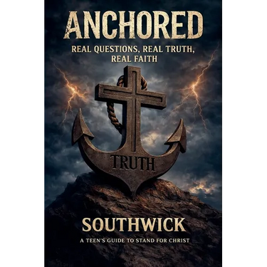 Anchored: Real Questions, Real Truth, Real Faith