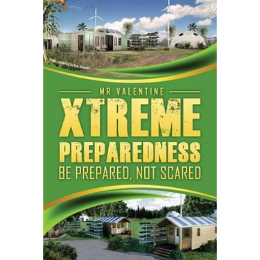 Xtreme Preparedness!: Be Prepared Not Scared