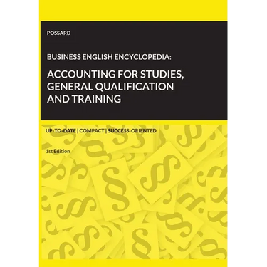 Business English Encyclopedia: Accounting for Studies, General Qualification and Training.: Up-to-date. Compact. Success-Oriented. (1st Edition)