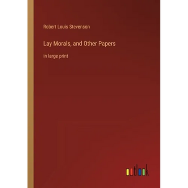 Lay Morals, and Other Papers: in large print