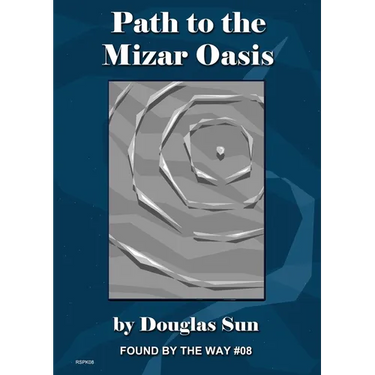Path to the Mizar Oasis: Found by the Way #08