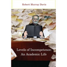 Levels of Incompetence: And Academic Life