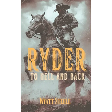 Ryder - To Hell and Back: A Classic Western Novel