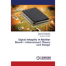 Signal Integrity In Mother Board - Interconnect Theory and Design