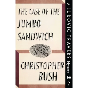 The Case of the Jumbo Sandwich: A Ludovic Travers Mystery