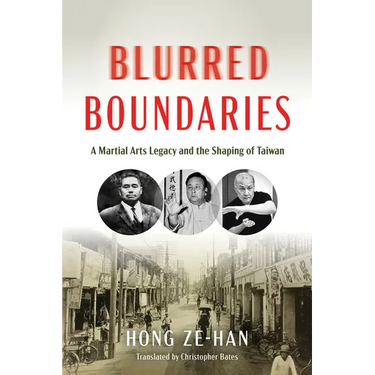 Blurred Boundaries: A Martial Arts Legacy and the Shaping of Taiwan