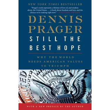Still the Best Hope: Why the World Needs American Values to Triumph