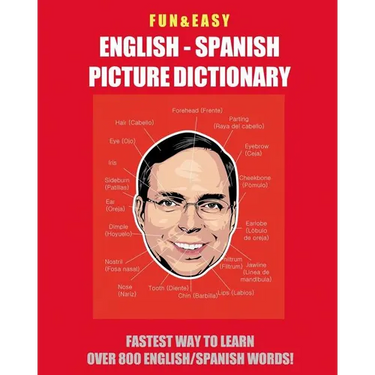 Fun & Easy! English - Spanish Picture Dictionary: Fastest Way to Learn Over 800 English and Spanish Words