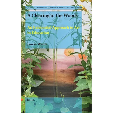 A Clearing in the Woods: An Existential Approach of Art in Education