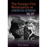 The Foreign Film Renaissance on American Screens, 1946a 1973