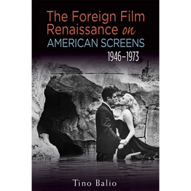 The Foreign Film Renaissance on American Screens, 1946a 1973