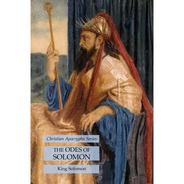 The Odes of Solomon: Christian Apocrypha Series