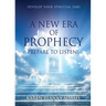 A New Era of Prophecy: Prepare to Listen!