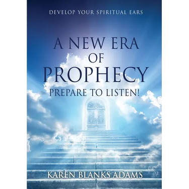 A New Era of Prophecy: Prepare to Listen!