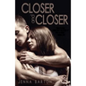 Closer and Closer