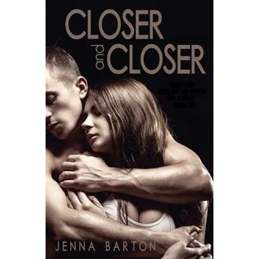 Closer and Closer