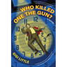 Who Killed One the Gun?
