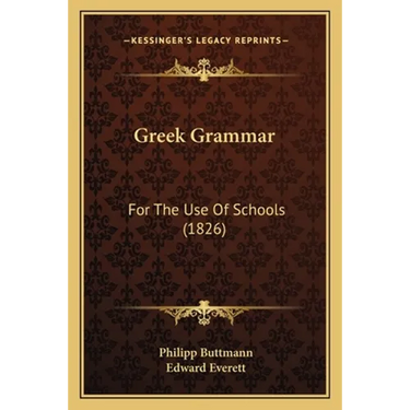 Greek Grammar: For The Use Of Schools (1826)