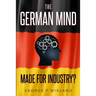 The German Mind: Made for Industry?
