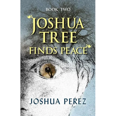 Joshua Tree Finds Peace, Book Two