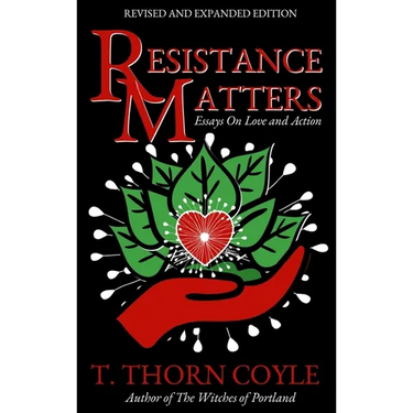 Resistance Matters: Essays on Love and Action