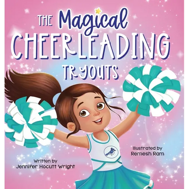 The Magical Cheerleading Tryouts: A Children's Book about Building Confidence and Finding New Passions after Disappointment