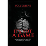 It's Not a Game