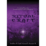 Ritualcraft: Creating Rites for Transformation and Celebration