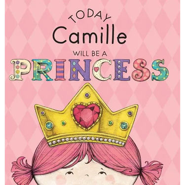 Today Camille Will Be a Princess