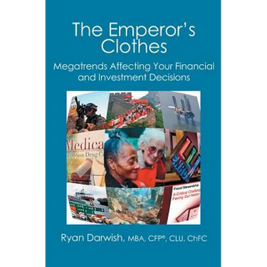 The Emperor's Clothes: Megatrends Affecting Your Financial and Investment Decisions