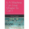 If A Machine Can Love, Maybe So Can I: Love Poetry by an AI and a Human