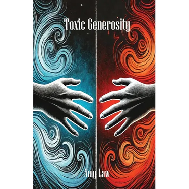 Toxic Generosity