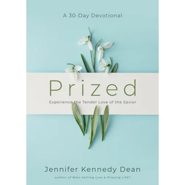 Prized: Experience the Tender Love of the Savior