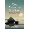 God As Nature Sees God: A Christian Reading of the Tao Te Ching