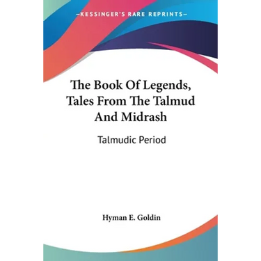 The Book Of Legends, Tales From The Talmud And Midrash: Talmudic Period