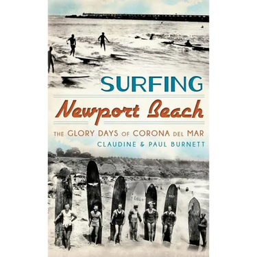 Surfing Newport Beach: The Glory Days of Corona del Mar