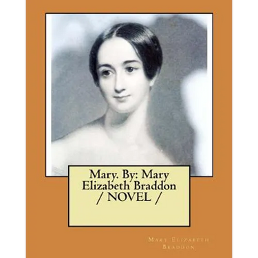 Mary. By: Mary Elizabeth Braddon / NOVEL /