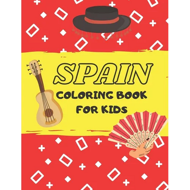 Spain coloring book for kids: Cute coloring book for toddlers, learn about spanish culture and tradition and have fun!